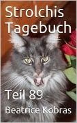 Strolchis Tagebuch - Teil 89 - Beatrice Kobras