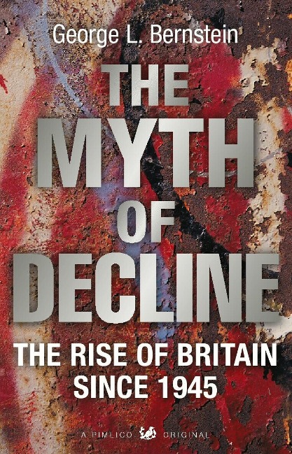 The Myth Of Decline - George L Bernstein