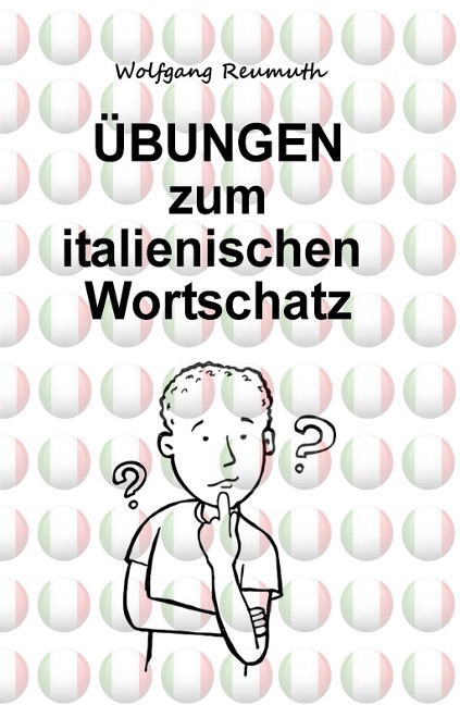 Übungen zum italienischen Wortschatz - Wolfgang Reumuth