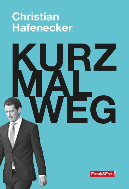KURZ MAL WEG - Christian Hafenecker