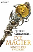 Cover-Bild zum Titel 'Die Magier 04. Kinder der Ewigkeit' von 'Pierre Grimbert'