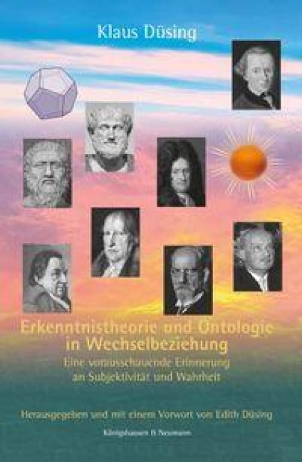 Erkenntnistheorie und Ontologie in Wechselbeziehung - Klaus Düsing