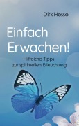 Cover-Bild zum Titel 'Einfach Erwachen!' von 'Dirk Hessel'