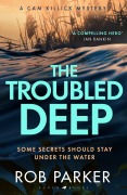 Cover-Bild zum Titel 'The Troubled Deep' von 'Rob Parker'