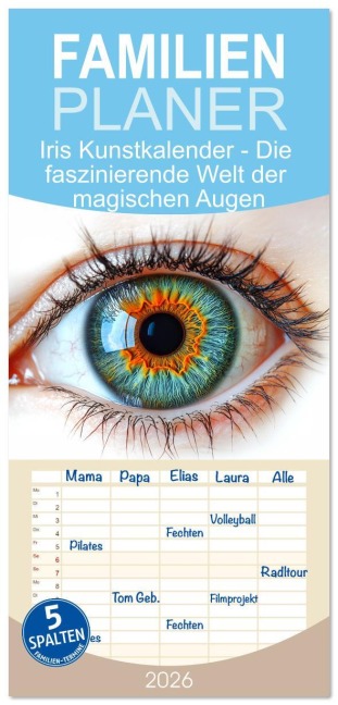 Familienplaner 2026 - Iris Kunstkalender - Die faszinierende Welt der magischen Augen mit 5 Spalten (Wandkalender, 21 x 45 cm) CALVENDO - Mb Fotografie
