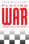 Cover-Bild zum Titel 'Playing War' von 'John M Lillard'