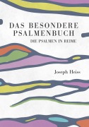 Cover-Bild zum Titel 'Das besondere Psalmenbuch' von 'Joseph Heiss'