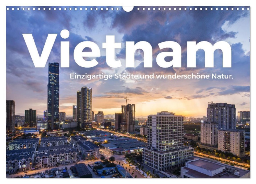 Vietnam - Einzigartige Städte und wunderschöne Natur. (Wandkalender 2026 DIN A3 quer), CALVENDO Monatskalender - M. Scott