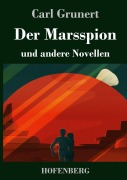 Cover-Bild zum Titel 'Der Marsspion' von 'Carl Grunert'
