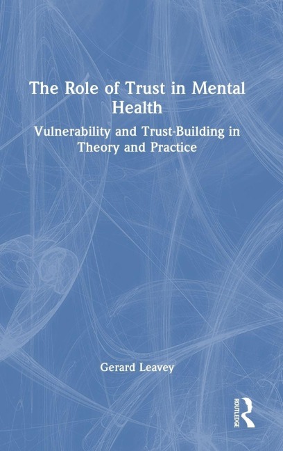 The Role of Trust in Mental Health - Gerard Leavey