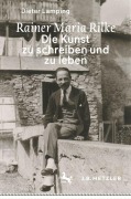 Cover-Bild zum Titel 'Rainer Maria Rilke: Die Kunst zu schreiben und zu leben' von 'Dieter Lamping'