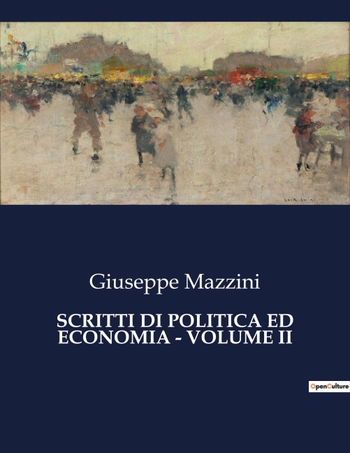 SCRITTI DI POLITICA ED ECONOMIA - VOLUME II - Giuseppe Mazzini