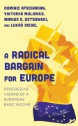 Cover-Bild zum Titel 'A Radical Bargain for Europe' von 'Dominic Afscharian, Viktoriia Muliavka, Marius S Ostrowski, Lukás Siegel'