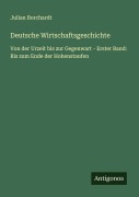 Cover-Bild zum Titel 'Deutsche Wirtschaftsgeschichte' von 'Julian Borchardt'