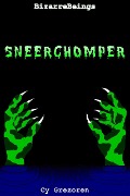 Cover-Bild zum Titel 'Sneerchomper (BizarreBeings, #1)' von 'Cy Grezoren'