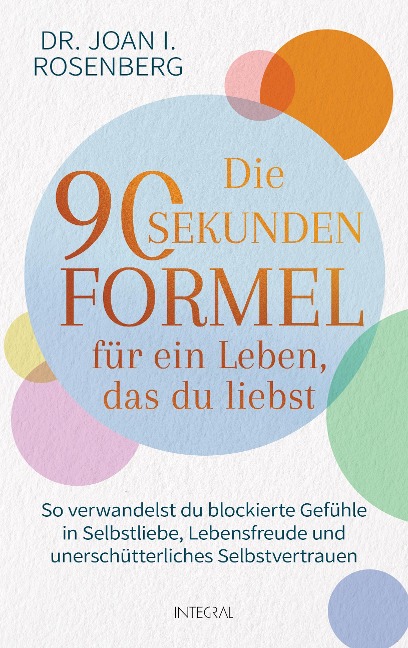 Die 90-Sekunden-Formel für ein Leben, das du liebst - Joan I. Rosenberg