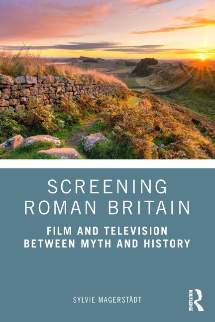 Screening Roman Britain - Sylvie Magerstadt