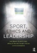 Cover-Bild zum Titel 'Sport, Ethics and Leadership' von 'Jack Bowen, Richard Walden, Ronald S. Katz, Donald J. Polden, Jeffrey R. Mitchell'