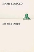 Cover-Bild zum Titel 'Een Jolig Troepje' von 'Marie Leopold'
