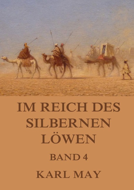 Im Reich des silbernen Löwen, Band 4 - Karl May