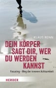 Dein Körper sagt dir, wer du werden kannst - Klaus Renn