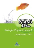 Cover-Bild zum Titel 'Stark in Biologie - Physik - Chemie 1. Arbeitsheft' von ''