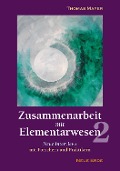 Zusammenarbeit mit Elementarwesen 2 - Thomas Mayer