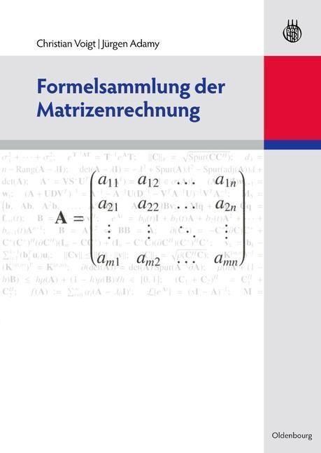 Formelsammlung der Matrizenrechnung - Christian Voigt, Jürgen Adamy