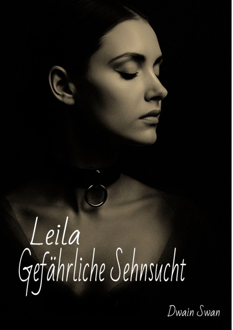 Leila - Gefährliche Sehnsucht - Dwain Swan