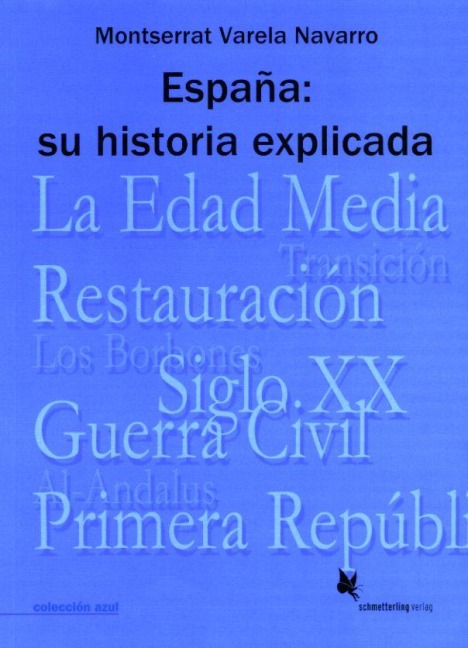 España: Su historia explicada - Montserrat Varela Navarro