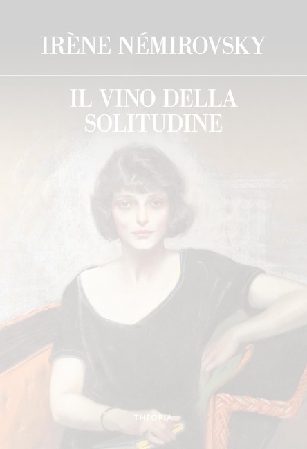 Il vino della solitudine - Irène Némirovsky