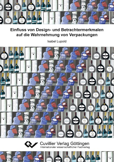 Einfluss von Design- und Betrachtermerkmalen auf die Wahrnehmung von Verpackungen - Isabel Lupold