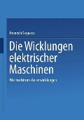 Die Wicklungen elektrischer Maschinen - Heinrich Sequenz