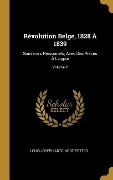 Cover-Bild zum Titel 'Révolution Belge, 1828 À 1839' von 'Louis Joseph Antoine De Potter'