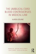 Cover-Bild zum Titel 'The Umbilical Cord Blood Controversies in Medical Law' von 'Karen Devine'