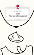 Cover-Bild zum Titel 'Eine Muttermilchparabel. Life is a Story - story.one' von 'Clemens Hensch'