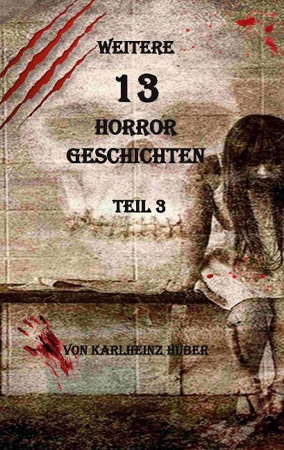 Weitere 13 Horrorgeschichten - Karlheinz Huber