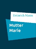 Cover-Bild zum Titel 'Mutter Marie' von 'Heinrich Mann'