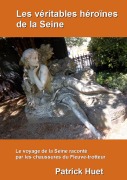Cover-Bild zum Titel 'Les véritables héroïnes de la Seine' von 'Patrick Huet'