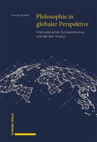 Philosophie in globaler Perspektive - Florian Scheidl