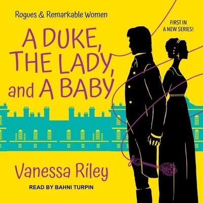 A Duke, the Lady, and a Baby - Vanessa Riley