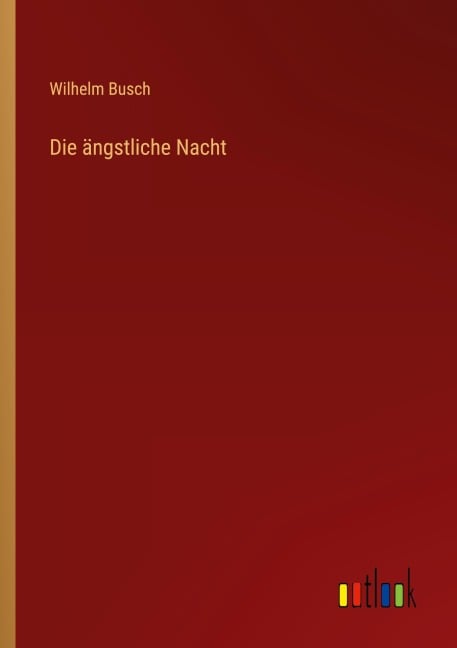Die ängstliche Nacht - Wilhelm Busch