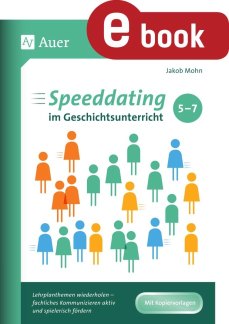 Speeddating im Geschichtsunterricht 5-7 - Jakob Mohn