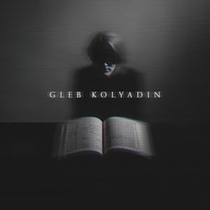 Gleb Kolyadin (Expanded Edition) - Gleb Kolyadin