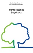 Cover-Bild zum Titel 'Fantastisches Tagebuch' von 'Janina Schmiedel, Ute-Marion Wilkesmann'