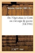 de l'Opération de Gritti En Chirurgie de Guerre - Camille Meunier