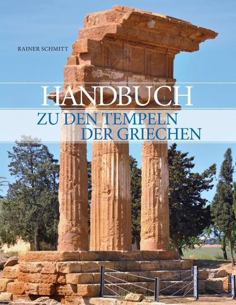 Handbuch zu den Tempeln der Griechen - Rainer Schmitt