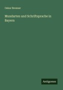 Cover-Bild zum Titel 'Mundarten und Schriftsprache in Bayern' von 'Oskar Brenner'