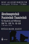 Cover-Bild zum Titel 'Abrechnungstechnik Praxistechnik · Finanztechnik' von 'Eckhard Brüggemann, Frank H. Mader'