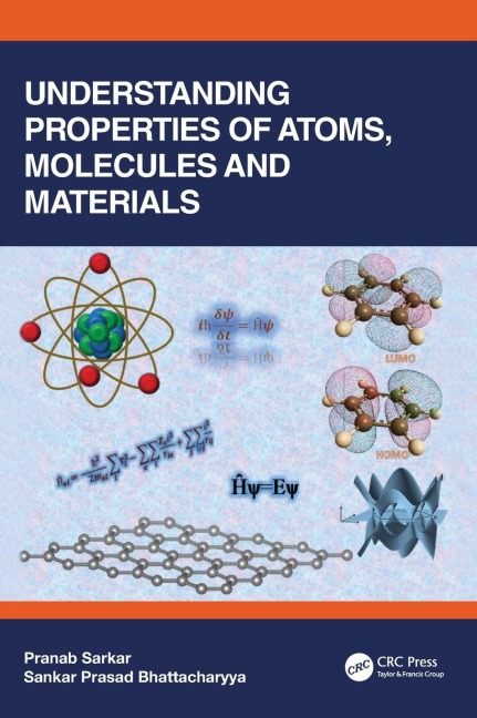 Understanding Properties of Atoms, Molecules and Materials - Pranab Sarkar, Sankar Prasad Bhattacharyya